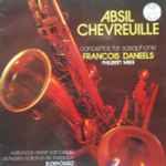Cover for album: Absil, Chevreuille, Francois Daneels, Philibert Mees, Nationaal Orkest van Belgie, R.Defossez – Absil Chevreuille - Concertos For Saxophone(LP, Mono)