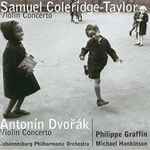 Cover for album: Samuel Coleridge-Taylor / Antonín Dvořák – Philippe Graffin, Johannesburg Philharmonic Orchestra, Michael Hankinson – Violin Concertos(CD, Album)