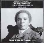 Cover for album: Samuel Coleridge-Taylor - Waka Hasegawa – Undiscovered Piano Works(CD, Album)