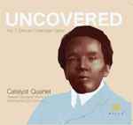 Cover for album: Samuel Coleridge-Taylor, Catalyst Quartet, Stewart Goodyear, Anthony McGill – Uncovered, Vol. 1(CD, Album)