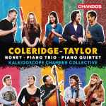 Cover for album: Samuel Coleridge-Taylor, Kaleidoscope Chamber Collective – Nonet / Piano Trio / Piano Quintet(CD, )