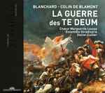 Cover for album: Blanchard, Colin de Blamont – Chœur Marguerite Louise, Ensemble Stradivaria, Daniel Cuiller – La Guerre Des Te Deum(CD, Album)