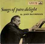 Cover for album: John McCormack (2), Lawrance Collingwood, Edwin Schneider – Songs Of Pure Delight(7