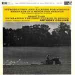 Cover for album: Elgar, New Symphony Orchestra Of London / Delius, London Symphony Orchestra, Anthony Collins (2) – Introduction And Allegro For Strings, Serenade In E Minor For Strings / Brigg Fair, On Hearing The First Cuckoo In Spring