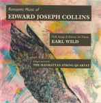 Cover for album: Edward Joseph Collins - Earl Wild • The Manhattan String Quartet – Romantic Music Of Edward Joseph Collins(CD, Album)