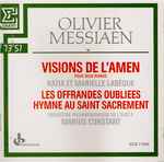 Cover for album: Olivier Messiaen - Katia Et Marielle Labèque, Orchestre Philharmonique De L'O.R.T.F., Marius Constant – Visions De L'Amen / Les Offrandes Oubliées / Hymne Au Saint-Sacrement