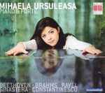 Cover for album: Mihaela Ursuleasa – Beethoven, Brahms, Ravel, Ginastera, Constantinescu – Piano & Forte(CD, Album)