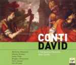 Cover for album: Conti - Velja Mijanović, Simone Kermes, Sonia Prina, Birgitte Christensen, Furio Zanasi, Vito Priante, Il Complesso Barocco, Alan Curtis (2) – David(2×CD, Album)