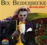 Cover for album: I'm Comin' VirginiaBix Beiderbecke – Bixology(CD, Compilation, Repress)