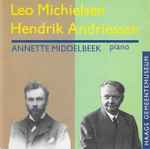Cover for album: Annette Middelbeek, Hendrik Andriessen, Leo Michielsen – Piano Music(CD, Album)