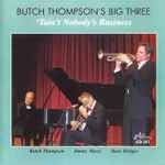 Cover for album: I'm Comin', VirginiaButch Thompson's Big Three – 'Tain't Nobody's Business(CD, Album)