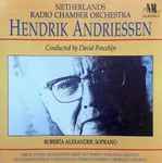 Cover for album: Netherlands Radio Chamber Orchestra, Hendrik Andriessen, David Porcelijn – Hendrik Andriessen(CD, Album)