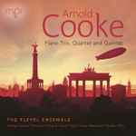 Cover for album: Arnold Cooke, The Pleyel Ensemble – Piano Trio, Quartet & Quintet(CD, Album)