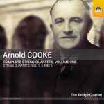Cover for album: Arnold Cooke - The Bridge Quartet – Complete String Quartets Volume One(CD, Album)