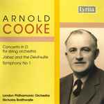 Cover for album: Arnold Cooke – London Philharmonic Orchestra, Nicholas Braithwaite – Concerto In D / Jabez And The Devil / Symphony No. 1(CD, Compilation)
