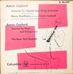 Cover for album: Benny Goodman With Aaron Copland Conducting The Columbia String Orchestra, The New York Quartet – Concerto For Clarinet And String Orchestra / Quartet for Piano And Strings