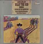 Cover for album: Aaron Copland - Dallas Symphony Orchestra, Donald Johanos – Billy The Kid / Rodeo / Fanfare For The Common Man