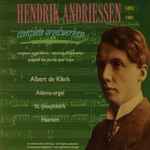 Cover for album: Hendrik Andriessen, Albert De Klerk – Complete Orgelwerken(4×CD, Compilation, Box Set, )
