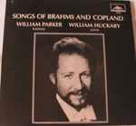 Cover for album: Brahms And Copland - William Parker (3), William Huckaby – Songs Of Brahms And Copland(LP)