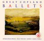Cover for album: Copland - Slatkin, Schwarz – Great Copland Ballets: Appalachian Spring / Billy The Kid / Rodeo / Dance Panels(2×CD, Album)