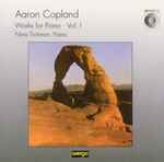 Cover for album: Aaron Copland, Nina Tichman – Works For Piano · Vol. I(CD, Album)