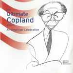 Cover for album: The Ultimate Copland Album - An American Celebration(CD, Album)