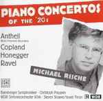 Cover for album: Antheil / Copland / Honegger / Ravel - Michael Rische, Bamberger Symphoniker, Christoph Poppen, WDR Sinfonieorchester Köln, Steven Sloane, Israel Yinon – Piano Concertos Of The '20s