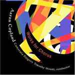 Cover for album: Aaron Copland, Camerata Singers, Timothy Mount – Works For Chorus(CD, Album)