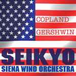 Cover for album: Copland / Gershwin - Seikyo, Siena Wind Orchestra – Seikyo(SACD, Hybrid, Multichannel, Stereo, Album)