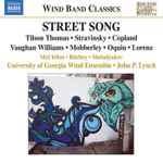 Cover for album: Tilson Thomas • Stravinsky • Copland • Vaughan Williams • Mobberley • Oquin • Lorenz • University Of Georgia Wind Ensemble • John P. Lynch – Street Song(11×File, MP3, Album)