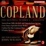 Cover for album: Copland - BBC Philharmonic - John Wilson (15) – Orchestral Works Vol. 1 - Ballet(SACD, Hybrid, Multichannel, Stereo, Album)