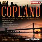 Cover for album: Copland, BBC Philharmonic, John Wilson (15), Jonathan Scott (9) – Orchestral Works 2 - Symphonies(SACD, Hybrid, Multichannel, Stereo)