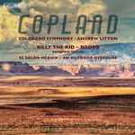 Cover for album: Copland, Colorado Symphony, Andrew Litton – Billy The Kid, Rodeo, El Salón México & An Outdoor Overture(SACD, Hybrid, Multichannel, Stereo, Album)
