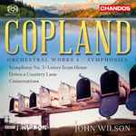 Cover for album: Copland, BBC Philharmonic, John Wilson (15) – Orchestral Works 4 - Symphonies