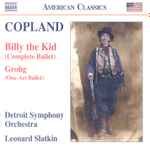 Cover for album: Copland, Detroit Symphony Orchestra, Leonard Slatkin – Billy The Kid (Complete Ballet) - Grohg (One-Act Ballet)(CD, )