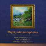 Cover for album: Gary Schocker, Matt Smith (45), Aaron Copland, Thea Musgrave - Peter Verhoyen, Aldo Baerten, Stefan De Schepper – Mighty Metamorphoses(CD, Album)