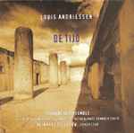 Cover for album: Louis Andriessen, Schönberg Ensemble With Percussion Group The Hague And Netherlands Chamber Choir, Reinbert de Leeuw – De Tijd