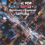 Cover for album: Gershwin, Copland, Septura – Music For Brass Septet • 7(CD, )
