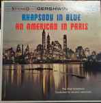 Cover for album: Gershwin – Reid Nibley, The Utah Symphony Orchestra, Maurice Abravanel, Copland – Rhapsody In Blue / An American In Paris(LP, Stereo)