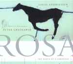 Cover for album: Louis Andriessen - Peter Greenaway – Rosa The Death Of A Composer(2×CD, Album)