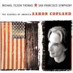 Cover for album: Aaron Copland, Michael Tilson Thomas, San Francisco Symphony – The Essence of America(3×CD, Compilation)