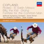 Cover for album: Copland - Baltimore Symphony Orchestra •  David Zinman •  The Cleveland Orchestra •  Oliver Knussen – Rodeo • El Salón México • Billy The Kid • Grohg • Fanfare For The Commom Man(2×CD, Compilation)