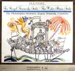 Cover for album: Handel - The Philadelphia Orchestra, Eugene Ormandy – The Royal Fireworks Suite / The Water Music Suite