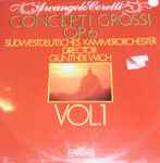 Cover for album: Arcangelo Corelli : Südwestdeutsches Kammerorchester, Günther Wich – Concerti Grossi Op.6  ;Vol.1