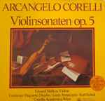 Cover for album: Arcangelo Corelli, Eduard Melkus, Huguette Dreyfus, Garo Atmacayan, Karl Scheit, Capella Academica Wien – Violinsonaten Op.5