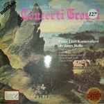Cover for album: Franz Liszt, János Rolla – Concerti Grossi , Arcangelo Corelli