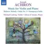 Cover for album: Joseph Achron, Michael Ludwig, Alison D'Amato – Music For Violin And Piano(CD, )