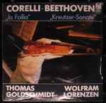 Cover for album: Corelli, Beethoven, Thomas Goldschmidt (2) – La Follia / Kreutzer-Sonate(LP)