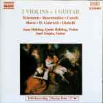 Cover for album: Telemann, Rosenmüller, Corelli, Hasse, D. Gabrielli, Diabelli - Anna Hölblingová, Quido Hölbling, Josef Zsapka – 2 Violins + 1 Guitar