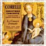 Cover for album: Corelli - Le Concert Français – Christmas Concerto • Sonatas After Concerti Grossi Op. VI(CD, Album)